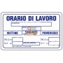 CARTELLO SEGNALE ORARIO DI LAVORO MM. 300X200